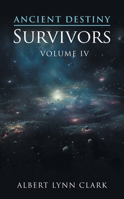 Ancient Destiny IV: Survivors 1966473192 Book Cover