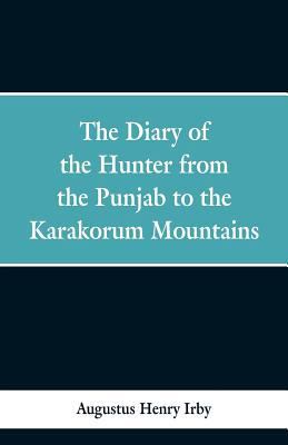 The diary of a hunter from the Punjab to the Ka... 9353297737 Book Cover