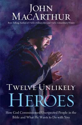 Twelve Unlikely Heroes: How God Commissioned Un... [Large Print] 1594155127 Book Cover