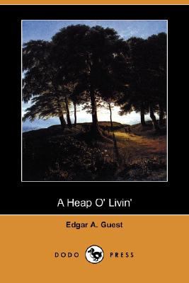 A Heap O' Livin' (Dodo Press) 1406560030 Book Cover