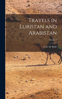 Travels in Luristan and Arabistan; Volume 2 1018361308 Book Cover