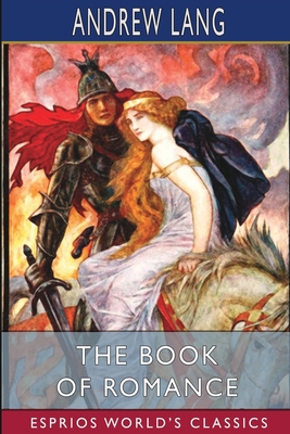 The Book of Romance (Esprios Classics) 1006840397 Book Cover