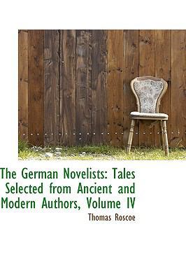 The German Novelists: Tales Selected from Ancie... 0559817797 Book Cover