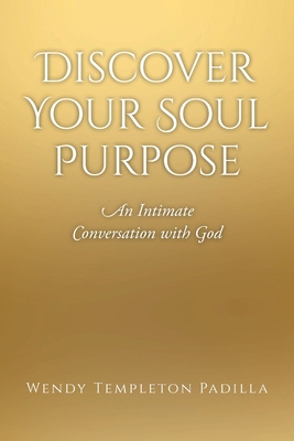 Discover Your Soul Purpose: An Intimate Convers... 1685704174 Book Cover