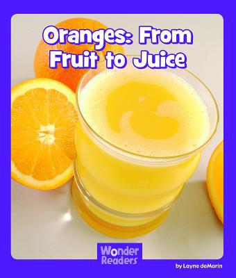 Oranges: From Fruit to Juice 1429679263 Book Cover