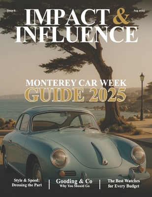 Impact & Influence Magazine: August 2025 Monter... B0FDWWDS48 Book Cover