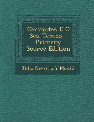 Cervantes E O Seu Tempo - Primary Source Edition [Portuguese] 1293902934 Book Cover