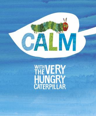 Calm with the Very Hungry Caterpillar B01NH0N80Q Book Cover