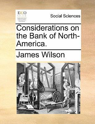 Considerations on the Bank of North-America. 1170873715 Book Cover