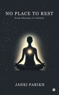 No Place to Rest: From Illusions to Infinity B0DTJDGWWN Book Cover