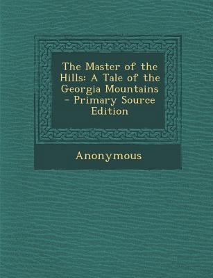 The Master of the Hills: A Tale of the Georgia ... 1294012282 Book Cover