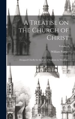 A Treatise on the Church of Christ: Designed Ch... 1020770759 Book Cover