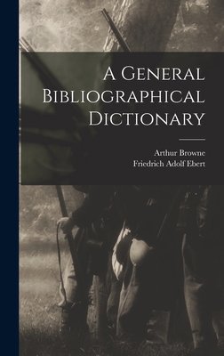 A General Bibliographical Dictionary 1019038942 Book Cover