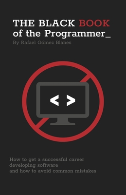 The Black Book of the Programmer: How to get a ... 1722105844 Book Cover