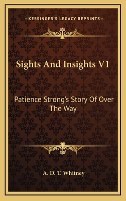 Sights And Insights V1: Patience Strong's Story... 1163486728 Book Cover