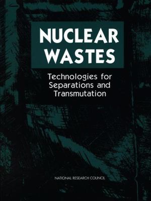 Nuclear Wastes: Technologies for Separations an... 0309131847 Book Cover