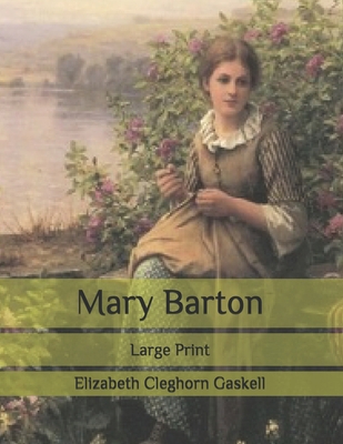 Mary Barton: Large Print B08BDK5297 Book Cover