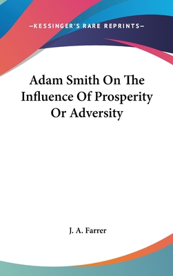 Adam Smith on the Influence of Prosperity or Ad... 116152360X Book Cover