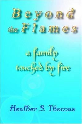 beyond_the_flames-a_family_touched_by_fire B007RCBADU Book Cover