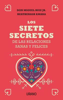 Siete Secretos de Las Relaciones Sanas Y Felice... [Spanish] 8416720657 Book Cover