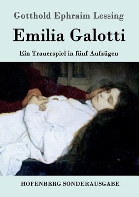 Emilia Galotti: Ein Trauerspiel in fünf Aufzügen [German] 3843014906 Book Cover