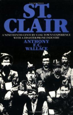 St. Clair: A Nineteenth-Century Coal Town's Exp... 0801499003 Book Cover