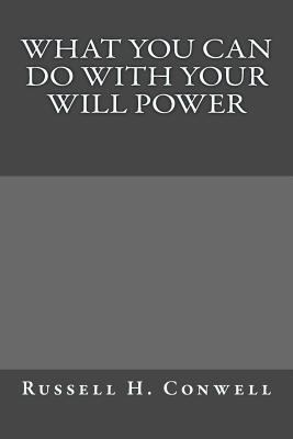 What You Can Do With Your Will Power 1546350330 Book Cover