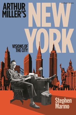 Arthur Miller's New York: Visions of the City 1350524751 Book Cover