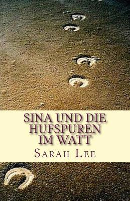 Sina und die Hufspuren im Watt [German] 1518607535 Book Cover