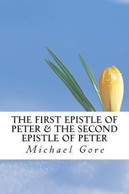 The First Epistle of Peter & The Second Epistle... 148498529X Book Cover