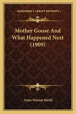 Mother Goose And What Happened Next (1909) 1164086243 Book Cover