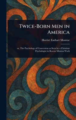 Twice-Born Men in America 1023331721 Book Cover