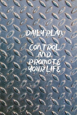 Daily Plan: Control and Promote Your Life 1659314240 Book Cover