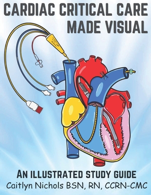 Cardiac Critical Care Made Visual B0F8C4DLT7 Book Cover