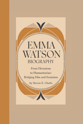 Emma Watson Biography: From Hermione to Humanit... B0DPJC4BDR Book Cover