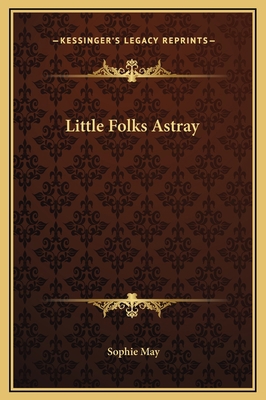 Little Folks Astray 1169231276 Book Cover