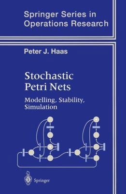 Stochastic Petri Nets: Modelling, Stability, Si... 0387954457 Book Cover