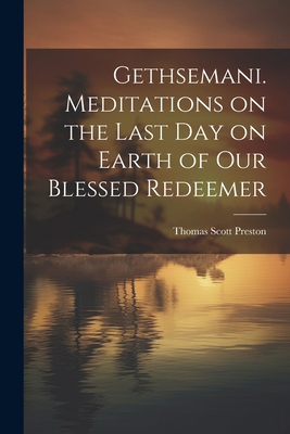 Gethsemani. Meditations on the Last day on Eart... 1022210742 Book Cover