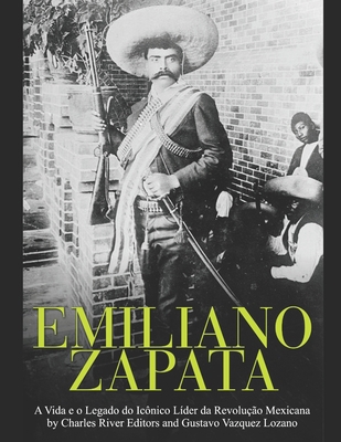 Emiliano Zapata: A Vida e o Legado do Icônico L... [Portuguese] B08HQ6CZ8F Book Cover