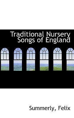 Traditional Nursery Songs of England 1110330731 Book Cover
