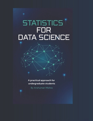 Statistics for data science: A practical approa... B0FLV3S9NJ Book Cover