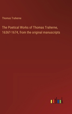 The Poetical Works of Thomas Traherne, 1636?-16... 3368911279 Book Cover