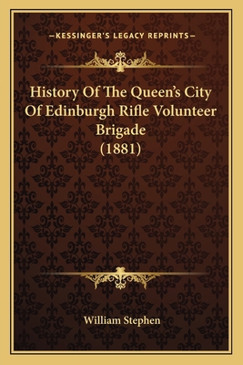 History Of The Queen's City Of Edinburgh Rifle ... 1165492059 Book Cover