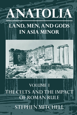 Anatolia: Land, Men, and Gods in Asia Minor Vol... 0198150296 Book Cover