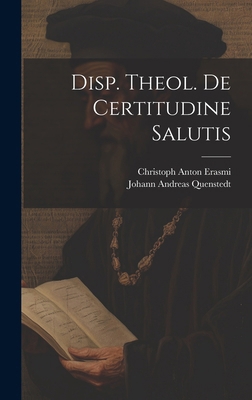 Disp. Theol. De Certitudine Salutis 1019644761 Book Cover