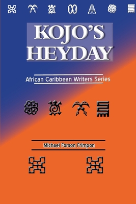 KOJO'S HEYDAY: African Caribbean Writers Series            Book Cover