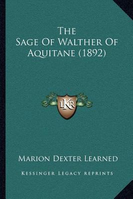 The Sage Of Walther Of Aquitane (1892) 1164880772 Book Cover