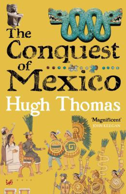 The Conquest of Mexico 1844137430 Book Cover