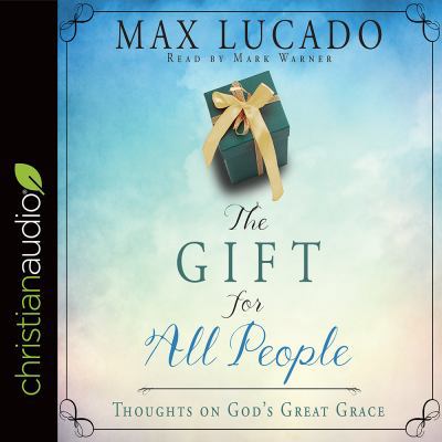 The Gift for All People: Thoughts on God's Grea... 1545902631 Book Cover