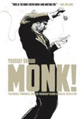 Monk!: Thelonious, Pannonica, and the Friendshi... 1626724342 Book Cover